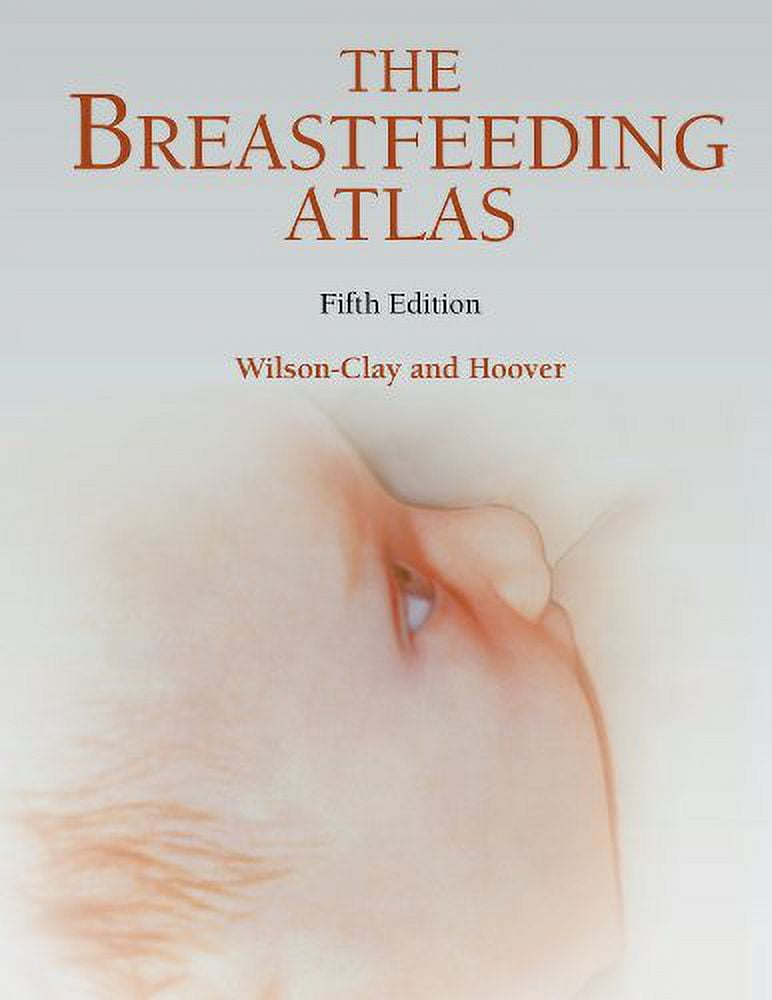 The Breastfeeding Atlas, 7th Edition (Spiral Bound) - Walmart.com