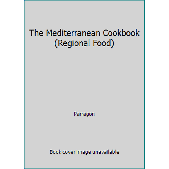 Pre-Owned The Mediterranean Cookbook (Regional Food) (Hardcover) 1405465778 9781405465779