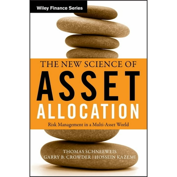 Wiley Finance The New Science of Asset Allocation: Risk Management in a Multi-Asset World, Book 551, (Hardcover)