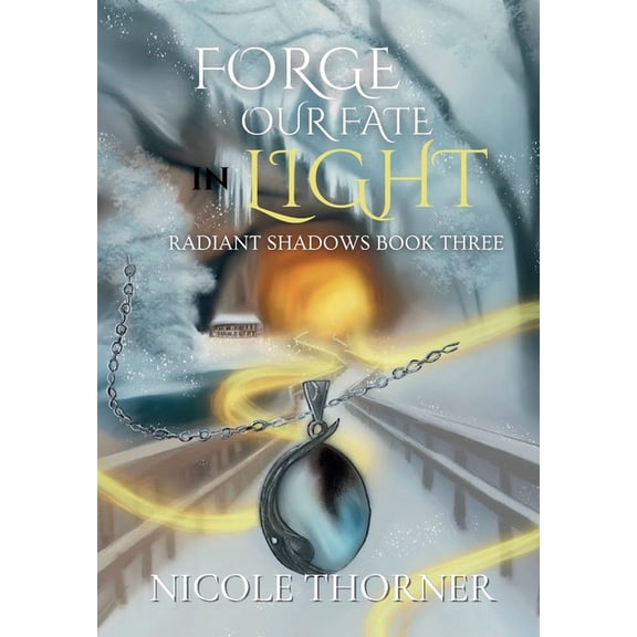 Forge Our Fate in Light, (Hardcover)