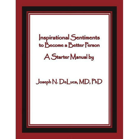 Inspirational Sentiments to Become a Better Person: A Starter Manual (Paperback)