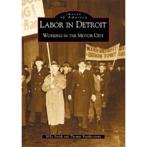 Pre-Owned Labor in Detroit: Working in the Motor City (Paperback) 0738518964 9780738518961