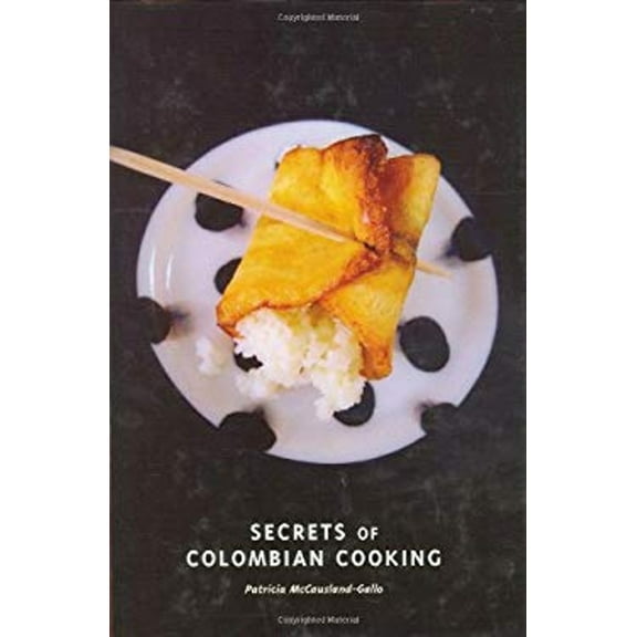 Pre-Owned Secrets of Colombian Cooking (Hardcover) 0781810256 9780781810258