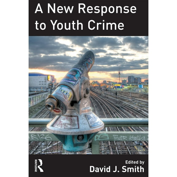 A New Response to Youth Crime, (Paperback)