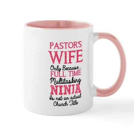 

CafePress - Pastor s Wife For Light Mugs - 11 oz Ceramic Mug - Novelty Coffee Tea Cup