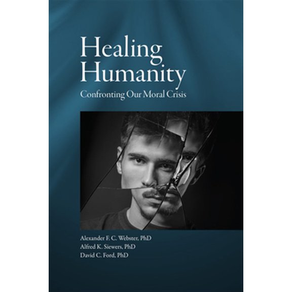Pre-Owned Healing Humanity : Confronting our Moral Crisis (Paperback)