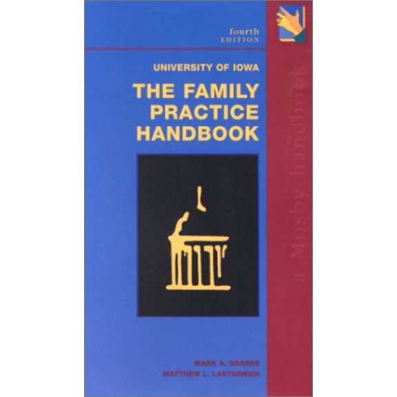 Pre-Owned University of Iowa the Family Practice Handbook (Paperback) 0323012094 9780323012096