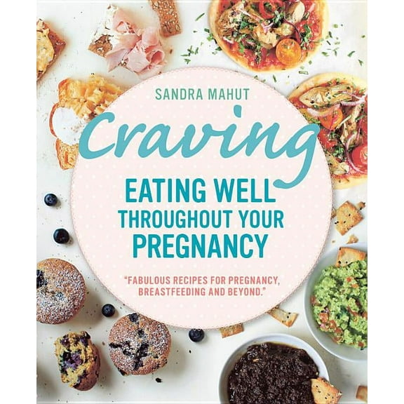 Craving : Eating well throughout your pregnancy (Paperback)
