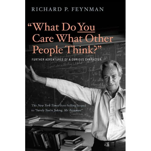 What Do You Care What Other People Think?: Further Adventures of a Curious Character, (Paperback)