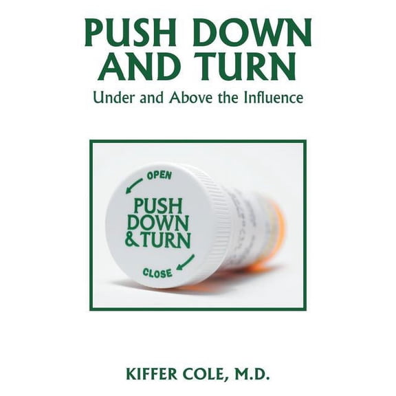Push Down and Turn: Under and Above the Influence, (Paperback)