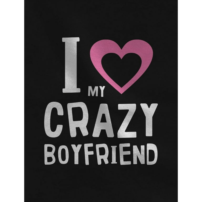 I Love My Crazy Boyfriend Shirt Couples Valentine's Day I Love My Crazy Boyfriend Shirt Couples Valentine's Day