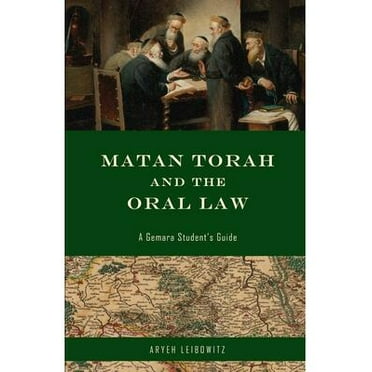 Matan Torah and the Oral Law: A Gemara Student's Guide (Paperback) by Aryeh Leibowitz