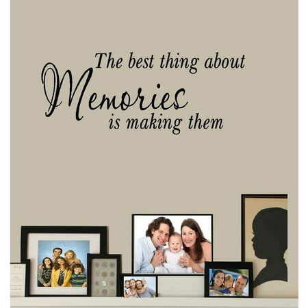 Decal ~ THE BEST THING ABOUT MEMORIES, IS MAKING THEM ~ WALL DECAL 11