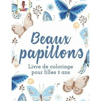 Beaux Papillons: Livre de Coloriage Pour Filles 3 Ans, (Paperback)