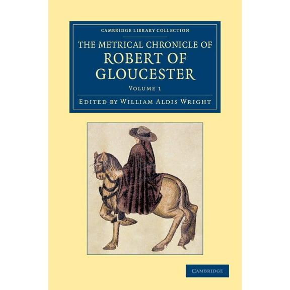 The Metrical Chronicle of Robert of Gloucester - Volume 1, (Paperback)