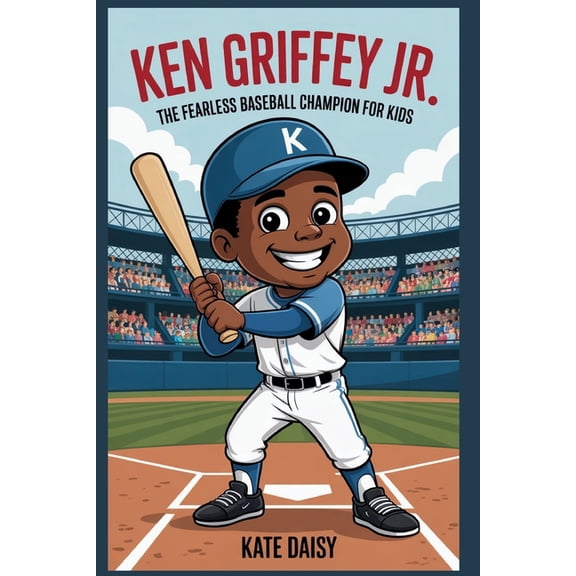 Ken Griffey Jr.: The fearless baseball champion for kids, (Paperback)