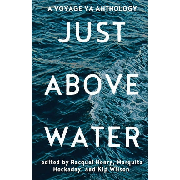 Just Above Water: A YA Anthology, (Paperback)