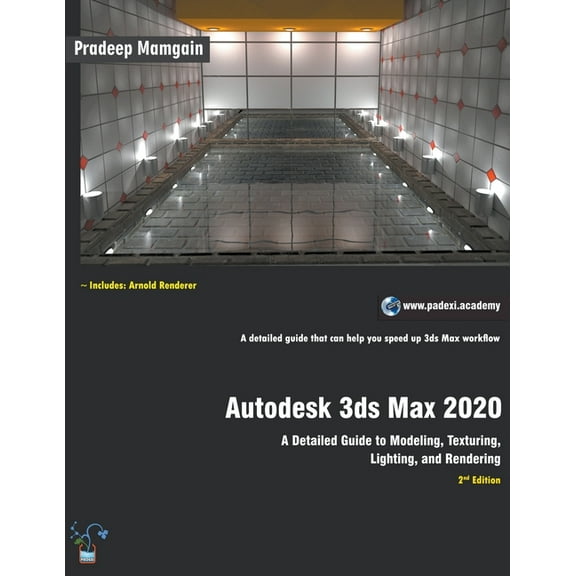 Autodesk 3ds Max 2020: A Detailed Guide to Modeling, Texturing, Lighting, and Rendering, (Paperback)