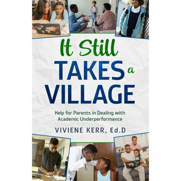 It Still Takes a Village: Help for Parents in Dealing with Academic Underperformance, (Paperback)