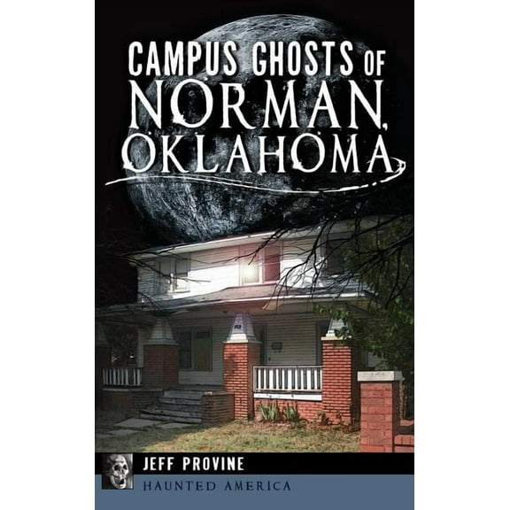 Campus Ghosts of Norman, Oklahoma (Hardcover)
