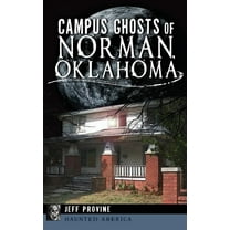 Campus Ghosts of Norman, Oklahoma (Hardcover)