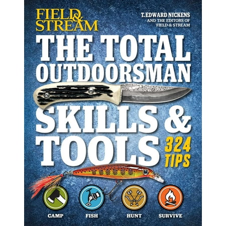 The Total Outdoorsman Skills & Tools Manual (Field & Stream)