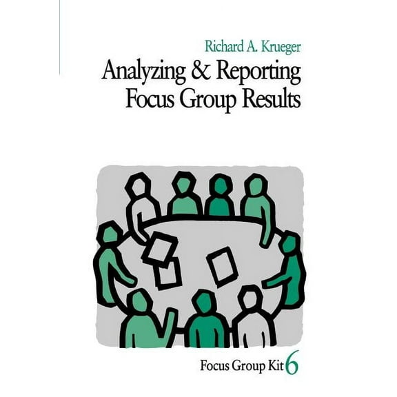 Focus Group Kit Analyzing and Reporting Focus Group Results, Book 6, (Paperback)