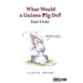 thumbnail image 1 of Pre-Owned What Would a Guinea Pig Do? (Hardcover) 0525443789 9780525443780, 1 of 1