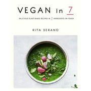 Vegan in 7: Delicious Plant-Based Recipes in 7 Ingredients or Fewer [Paperback - Used]