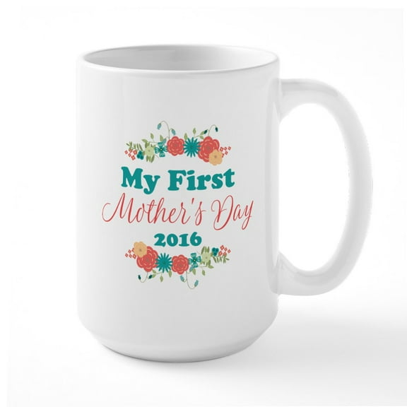 CafePress - First Mother's Day Large Mug - 15 oz Ceramic Large White Novelty Mug