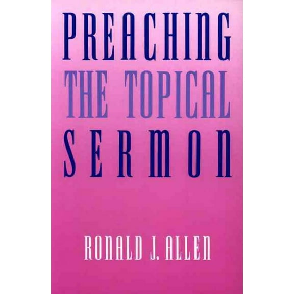 Preaching the Topical Sermon (Paperback)