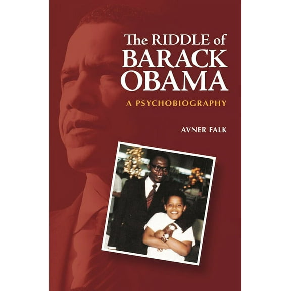 The Riddle of Barack Obama: A Psychobiography, (Hardcover)