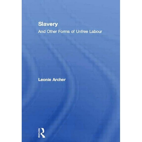 History Workshop Series Slavery: And Other Forms of Unfree Labour, (Paperback)