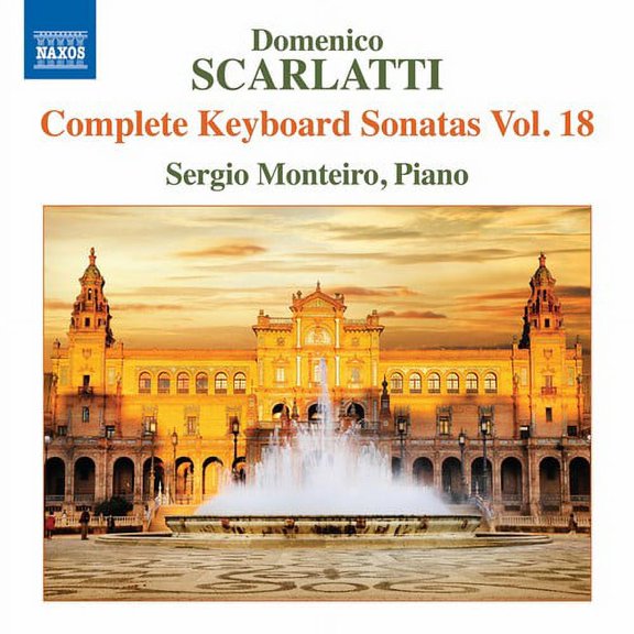 Scarlatti / Monteiro - Domenico Scarlatti: Complete Keyboard Sonatas Vol 18 - Music & Performance - CD