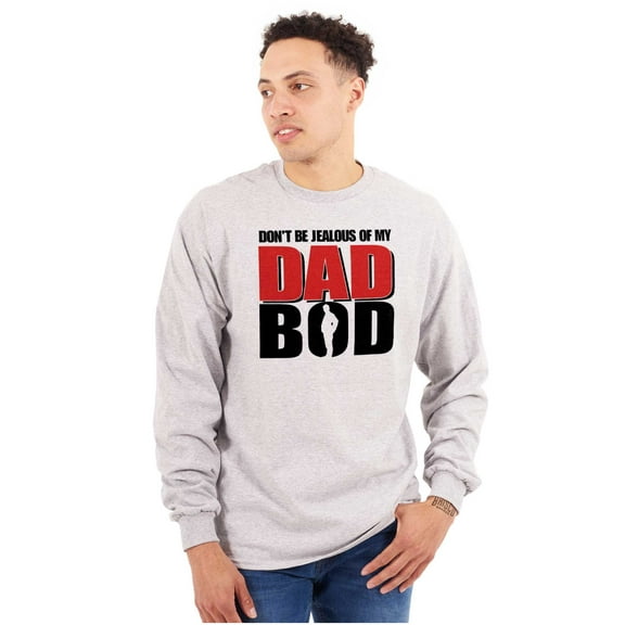Don't Be Jealous of My Dad Bod Men's Long Sleeve Tee T Shirt Brisco Brands S