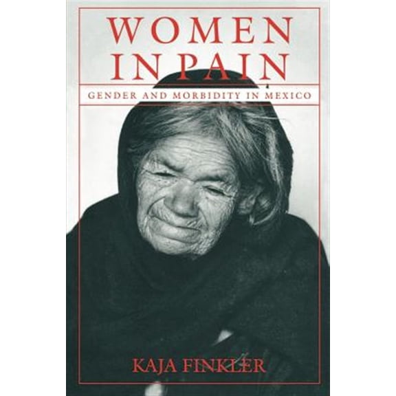 Pre-Owned Women in Pain: Gender and Morbidity in Mexico Paperback