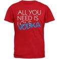 thumbnail image 1 of All You Need is Vodka, Not Love Red Adult T-Shirt, 1 of 1