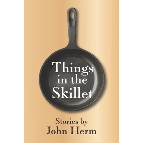 Things in the Skillet (Paperback)
