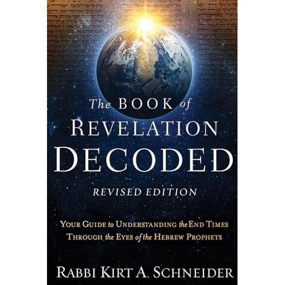 Pre-Owned The Book of Revelation Decoded Revised Edition: Your Guide to Understanding the End Times Through the Eyes of the Hebrew Prophets (Paperback) 1636414184 9781636414188