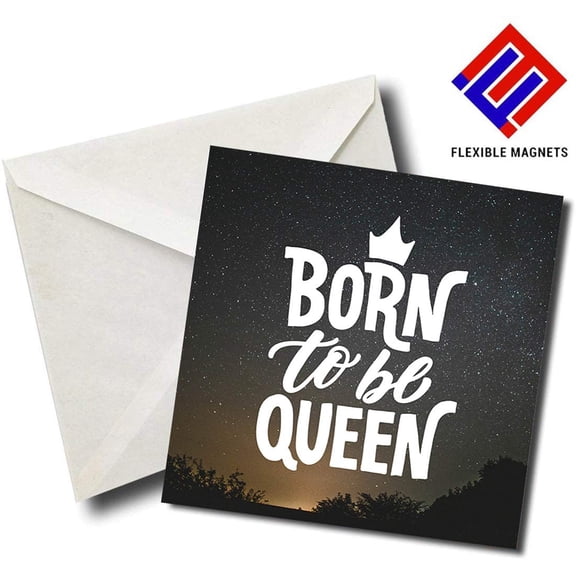 Born To Be Queen - Quote Magnet for refrigerator. Great Gift! By Flexible Magnets