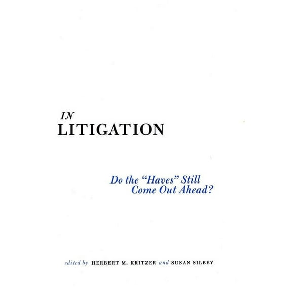 In Litigation : Do the “Haves” Still Come Out Ahead? (Hardcover)
