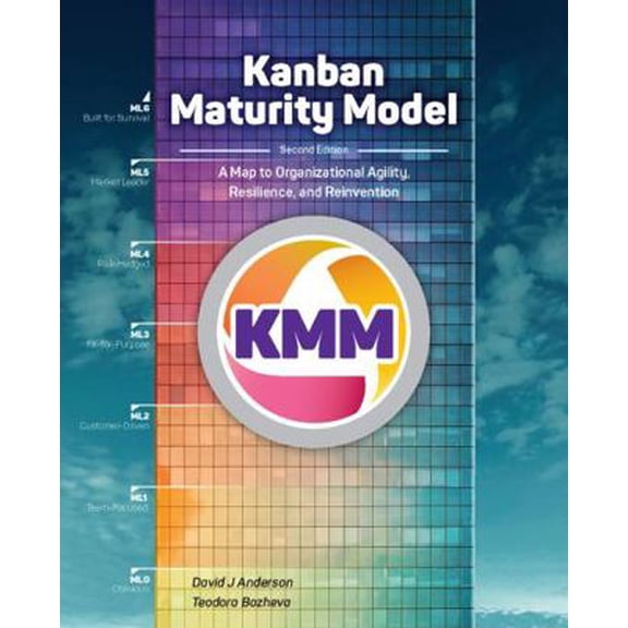 Pre-Owned Kanban Maturity Model: A Map to Organizational Agility, Resilience, and Reinvention (Paperback) 1732821240 9781732821248