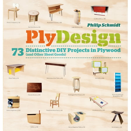 PlyDesign : 73 Distinctive DIY Projects in Plywood (and other sheet goods)