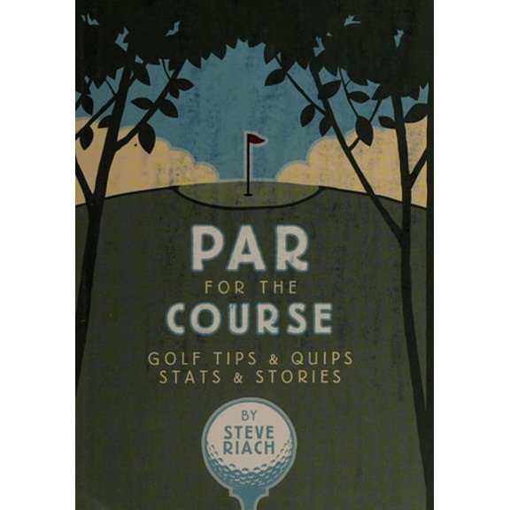 Pre-Owned Par for the Course: Golf Tips and Quips, Stats & Stories Paperback