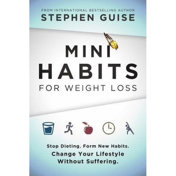 Pre-Owned Mini Habits for Weight Loss: Stop Dieting. Form New Habits. Change Your Lifestyle Without Suffering. (Paperback) 0996435441 9780996435444