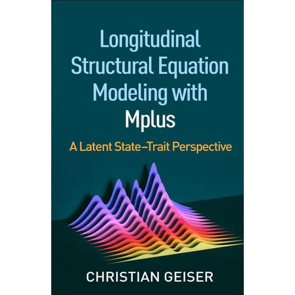 Pre-Owned Methodology in the Social Sciences Series: Longitudinal Structural Equation Modeling with Mplus : A Latent State-Trait Perspective (Hardcover)