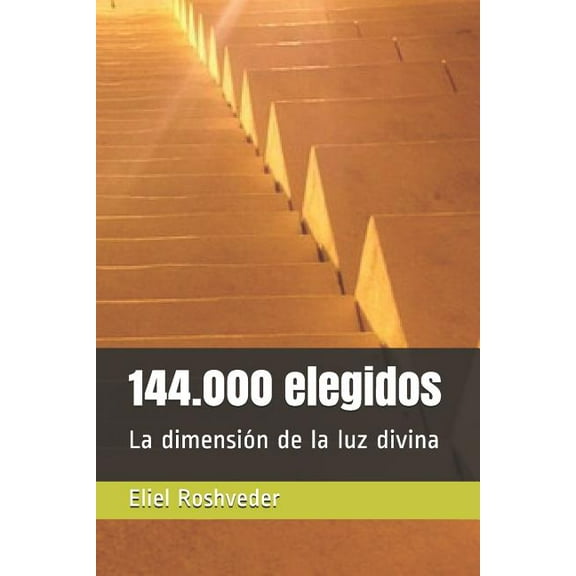 144.000 Elegidos: La Dimensi