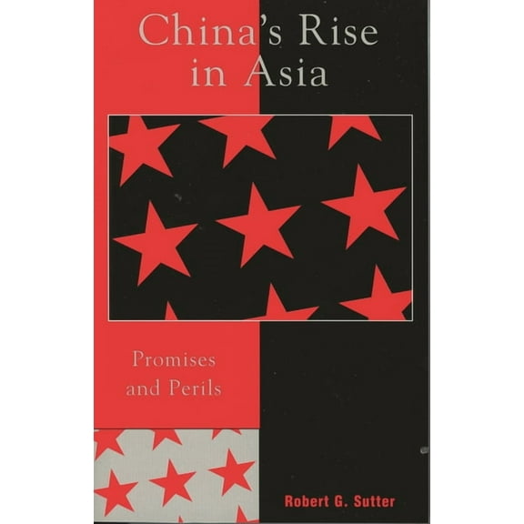 China's Rise in Asia : Promises and Perils (Paperback)