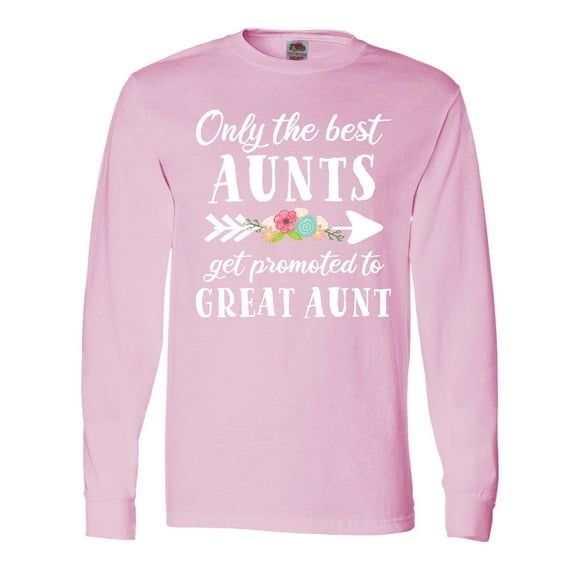 Inktastic Only the Best Aunts Get Promoted to Great Aunt with Flowers Long Sleeve T-Shirt