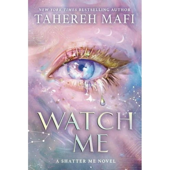 Watch Me (Hardcover) Shatter Me: The New Republic